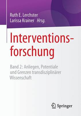 Interventionsforschung: Band 2: Anliegen, Potentiale Und Grenzen Transdisziplinarer Wissenschaft (Paperback)