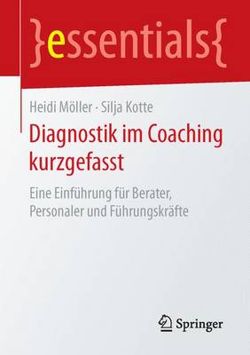 Diagnostik Im Coaching Kurzgefasst: Eine Einf hrung F r Berater, Personaler Und F hrungskr fte - Essentials (Paperback)