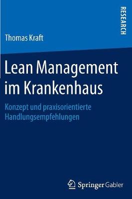 Lean Management Im Krankenhaus: Konzept Und Praxisorientierte Handlungsempfehlungen (Hardback)