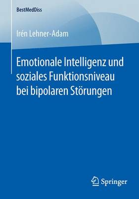 Emotionale Intelligenz Und Soziales Funktionsniveau Bei Bipolaren Stoerungen - Bestmeddiss (Paperback)