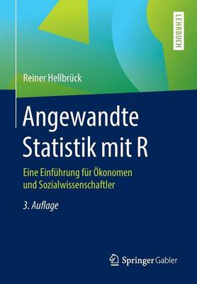 Angewandte Statistik Mit R: Eine Einf hrung F r konomen Und Sozialwissenschaftler (Paperback)