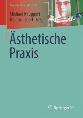 AEsthetische Praxis - Kunst Und Gesellschaft (Paperback)