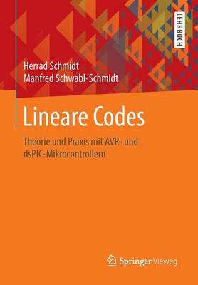 Lineare Codes: Theorie Und Praxis Mit Avr- Und Dspic-Mikrocontrollern (Paperback)