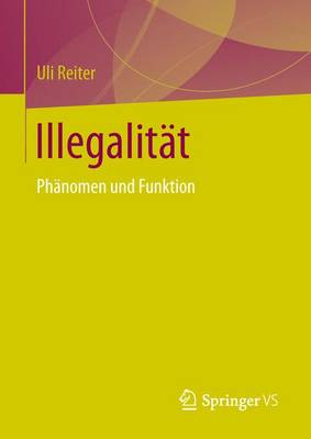Illegalit t: Ph nomen Und Funktion (Paperback)