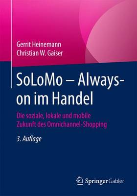 Solomo - Always-On Im Handel: Die Soziale, Lokale Und Mobile Zukunft Des Omnichannel-Shopping (Paperback)