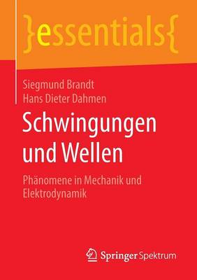 Schwingungen Und Wellen: Ph nomene in Mechanik Und Elektrodynamik - Essentials (Paperback)
