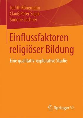 Einflussfaktoren Religi ser Bildung: Eine Qualitativ-Explorative Studie (Paperback)