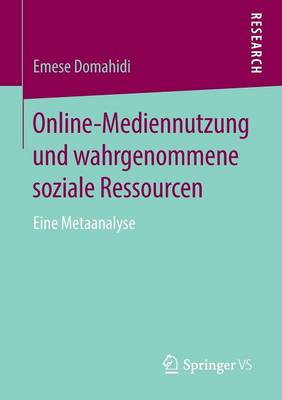 Online-Mediennutzung Und Wahrgenommene Soziale Ressourcen: Eine Metaanalyse (Paperback)