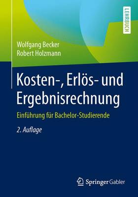 Kosten-, Erl s- Und Ergebnisrechnung: Einf hrung F r Bachelor-Studierende (Paperback)