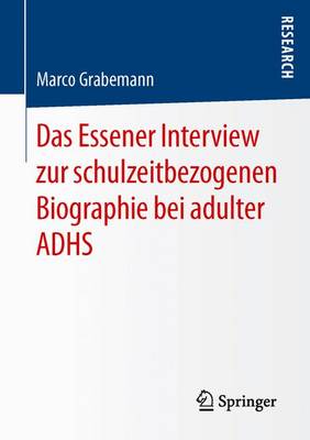 Das Essener Interview Zur Schulzeitbezogenen Biographie Bei Adulter Adhs (Paperback)