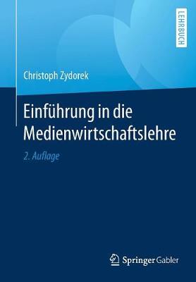 Einf�hrung in Die Medienwirtschaftslehre (Paperback)
