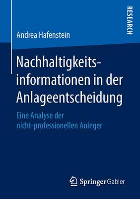 Nachhaltigkeitsinformationen in Der Anlageentscheidung: Eine Analyse Der Nicht-Professionellen Anleger (Paperback)