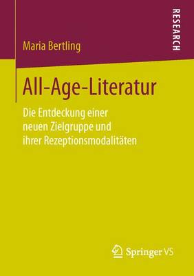 All-Age-Literatur: Die Entdeckung Einer Neuen Zielgruppe Und Ihrer Rezeptionsmodalit�ten (Paperback)