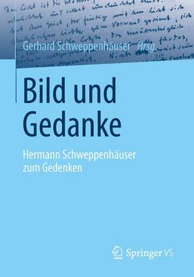 Bild Und Gedanke: Hermann Schweppenh user Zum Gedenken (Paperback)