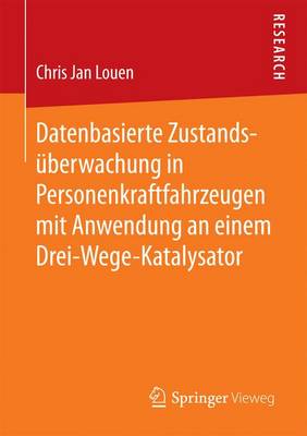 Datenbasierte Zustandsuberwachung in Personenkraftfahrzeugen Mit Anwendung an Einem Drei-Wege-Katalysator (Paperback)