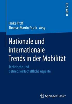 Nationale Und Internationale Trends in Der Mobilitat: Technische Und Betriebswirtschaftliche Aspekte (Paperback)