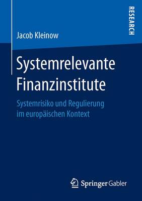 Systemrelevante Finanzinstitute: Systemrisiko Und Regulierung Im Europ ischen Kontext (Paperback)
