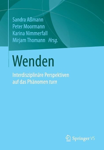 Wenden: Interdisziplinare Perspektiven Auf Das Phanomen Turn (Paperback)