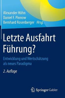 Letzte Ausfahrt F�hrung?: Entwicklung Und Wertsch�tzung ALS Neues Paradigma (Hardback)
