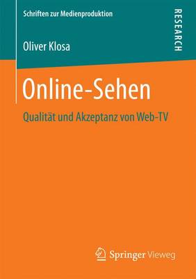 Online-Sehen: Qualit�t Und Akzeptanz Von Web-TV - Schriften Zur Medienproduktion (Paperback)