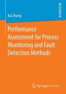 Performance Assessment for Process Monitoring and Fault Detection Methods (Paperback)
