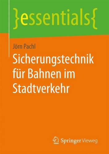 Sicherungstechnik F�r Bahnen Im Stadtverkehr - Essentials (Paperback)
