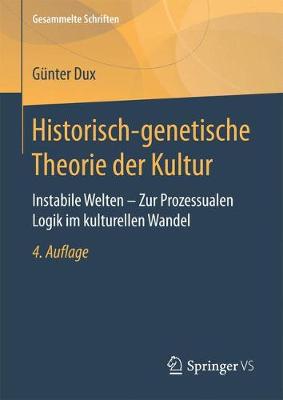 Historisch-Genetische Theorie Der Kultur: Instabile Welten - Zur Prozessualen Logik Im Kulturellen Wandel - Gesammelte Schriften 2 (Hardback)