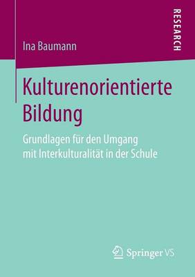 Kulturenorientierte Bildung: Grundlagen Fur Den Umgang Mit Interkulturalitat in Der Schule (Paperback)