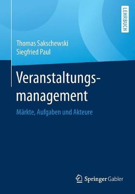 Veranstaltungsmanagement: M�rkte, Aufgaben Und Akteure (Paperback)