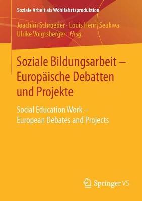 Soziale Bildungsarbeit - Europ�ische Debatten Und Projekte: Social Education Work - European Debates and Projects - Soziale Arbeit ALS Wohlfahrtsproduktion 14 (Paperback)