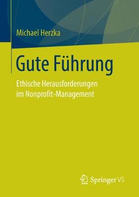 Gute F hrung: Ethische Herausforderungen Im Nonprofit-Management (Paperback)