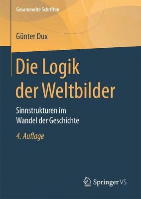 Die Logik Der Weltbilder: Sinnstrukturen Im Wandel Der Geschichte - Gesammelte Schriften 3 (Hardback)
