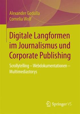Digitale Langformen Im Journalismus Und Corporate Publishing: Scrollytelling - Webdokumentationen - Multimediastorys (Paperback)