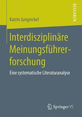 Interdisziplin re Meinungsf hrerforschung: Eine Systematische Literaturanalyse (Paperback)