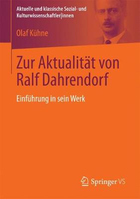 Zur Aktualit t Von Ralf Dahrendorf: Einf hrung in Sein Werk - Aktuelle Und Klassische Sozial- Und Kulturwissenschaftler In (Paperback)