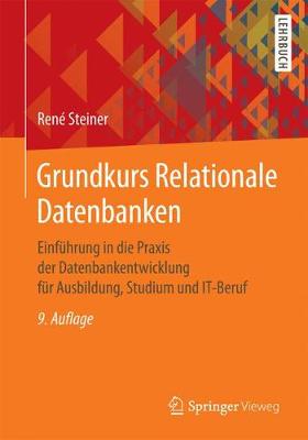 Grundkurs Relationale Datenbanken: Einfuhrung in Die Praxis Der Datenbankentwicklung Fur Ausbildung, Studium Und It-Beruf (Paperback)