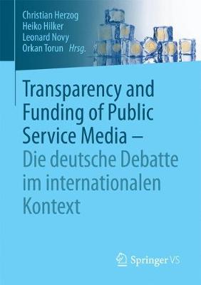 Transparency and Funding of Public Service Media - Die deutsche Debatte im internationalen Kontext (Paperback)