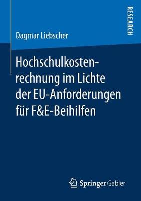 Hochschulkostenrechnung Im Lichte Der Eu-Anforderungen F�r F&e-Beihilfen (Paperback)