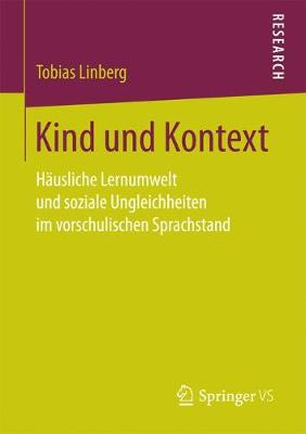 Kind Und Kontext: H�usliche Lernumwelt Und Soziale Ungleichheiten Im Vorschulischen Sprachstand (Paperback)
