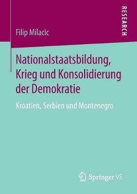 Nationalstaatsbildung, Krieg Und Konsolidierung Der Demokratie: Kroatien, Serbien Und Montenegro (Paperback)
