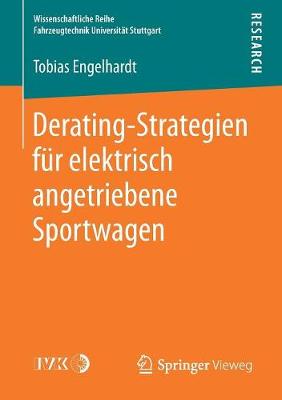 Derating-Strategien F r Elektrisch Angetriebene Sportwagen - Wissenschaftliche Reihe Fahrzeugtechnik Universitat Stuttgar (Paperback)