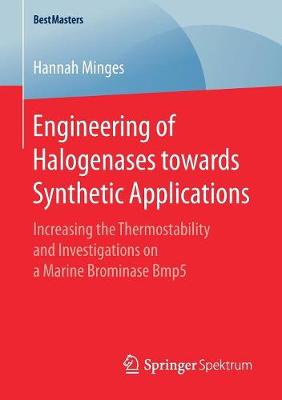 Cover Engineering of Halogenases towards Synthetic Applications: Increasing the Thermostability and Investigations on a Marine Brominase Bmp5 - BestMasters