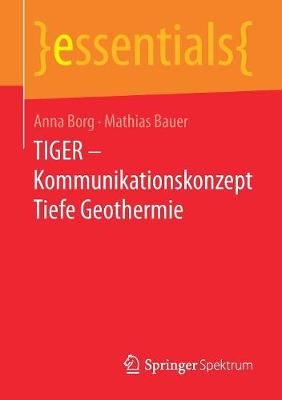 Tiger - Kommunikationskonzept Tiefe Geothermie - Essentials (Paperback)