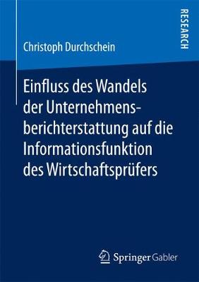Einfluss Des Wandels Der Unternehmensberichterstattung Auf Die Informationsfunktion Des Wirtschaftspr fers (Paperback)