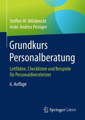 Grundkurs Personalberatung: Leitfaden, Checklisten Und Beispiele Fur Personaldienstleister (Hardback)