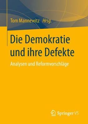 Die Demokratie Und Ihre Defekte: Analysen Und Reformvorschlage (Paperback)