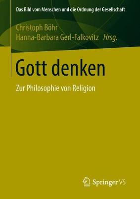 Gott Denken: Zur Philosophie Von Religion - Bild Vom Menschen Und die Ordnung der Gesellschaft (Hardback)