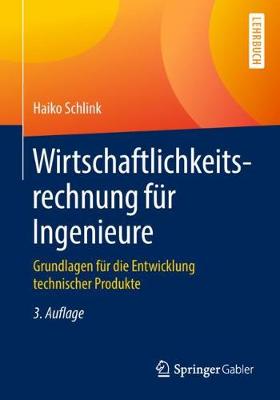 Wirtschaftlichkeitsrechnung F r Ingenieure: Grundlagen F r Die Entwicklung Technischer Produkte (Paperback)