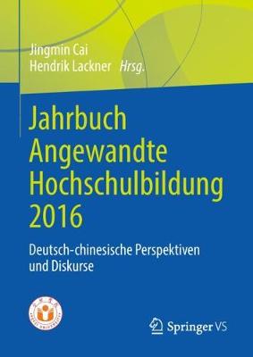 Jahrbuch Angewandte Hochschulbildung 2016: Deutsch-Chinesische Perspektiven Und Diskurse (Hardback)
