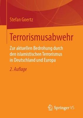 Terrorismusabwehr: Zur Aktuellen Bedrohung Durch Den Islamistischen Terrorismus in Deutschland Und Europa (Paperback)